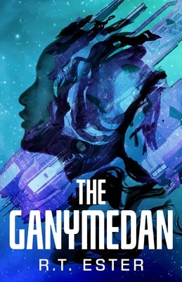 The Ganymedan by Ester, R. T.
