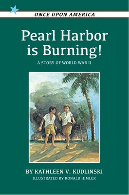 Pearl Harbor Is Burning!: A Story of World War II by Kudlinski, Kathleen V.