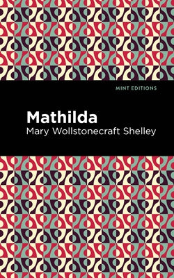 Mathilda by Shelley, Mary