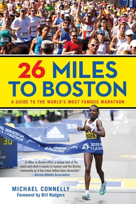 26 Miles to Boston: A Guide to the World's Most Famous Marathon by Connelly, Michael