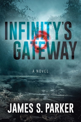 Infinity's Gateway by Parker, James S.
