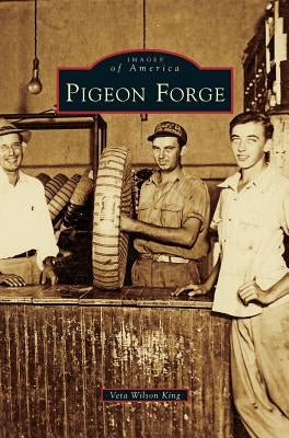 Pigeon Forge by King, Veta Wilson