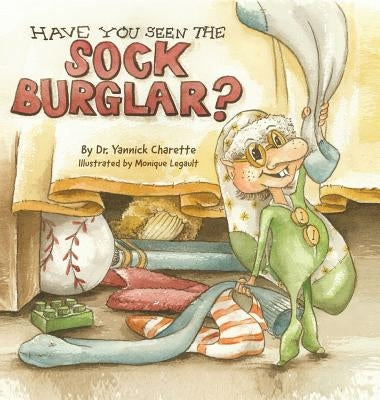 Have You Seen The Sock Burglar? by Charette, Yannick