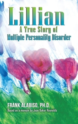 Lillian: A True Story of Multiple Personality Disorder by Alabiso, Frank