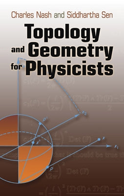 Topology and Geometry for Physicists by Nash, Charles