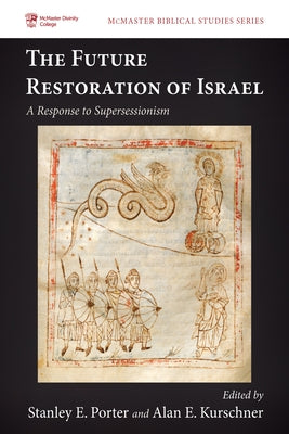 The Future Restoration of Israel by Porter, Stanley E.