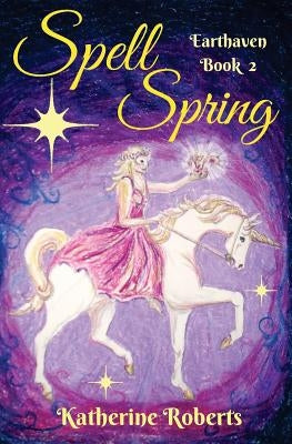 Spell Spring by Roberts, Katherine