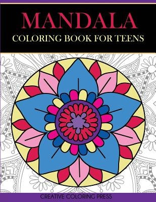 Mandala Coloring Book for Teens by Creative Coloring