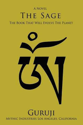 The Sage: The Book That Will Evolve The Planet by Guruji