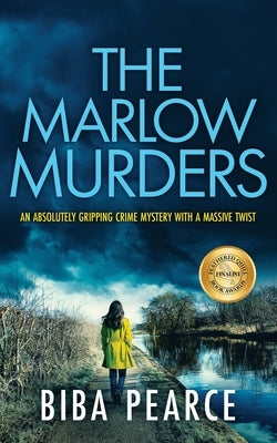 THE MARLOW MURDERS an absolutely gripping crime mystery with a massive twist by Pearce, Biba