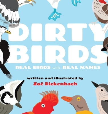 Dirty Birds: Real Birds with Real Names by Rickenbach, Zo&#195;&#171;