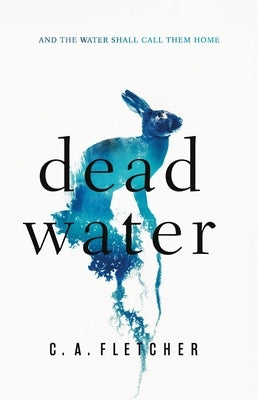 Dead Water by Fletcher, C. a.