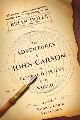 The Adventures of John Carson in Several Quarters of the World: A Novel of Robert Louis Stevenson by Doyle, Brian