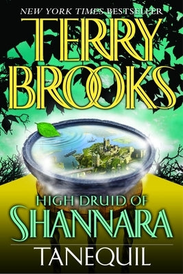 High Druid of Shannara: Tanequil by Brooks, Terry