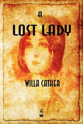 A Lost Lady by Willa Cather