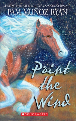 Paint the Wind (Scholastic Gold) by Ryan, Pam Mu?oz