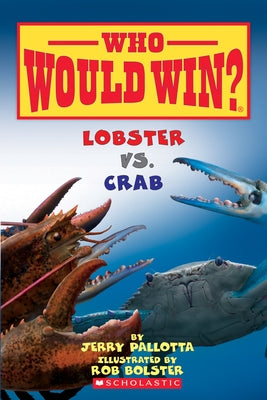 Lobster vs. Crab (Who Would Win?) by Pallotta, Jerry