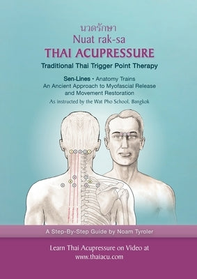 Thai Acupressure: Traditional Thai Physical Therapy by Tyroler, Noam