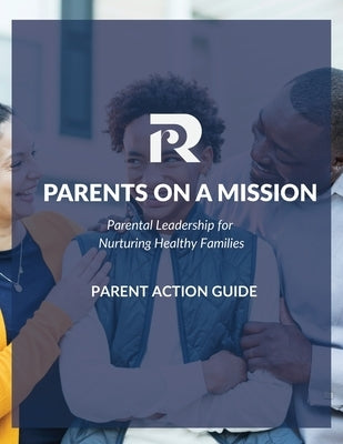 Parents on a Mission Action Guide by Ramos, Richard R.