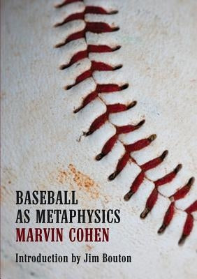 Baseball as Metaphysics by Cohen, Marvin