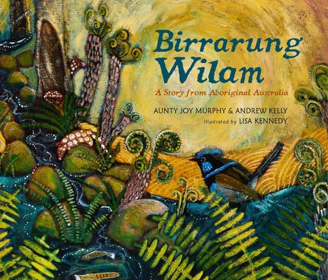 Birrarung Wilam: A Story from Aboriginal Australia by Murphy, Aunty Joy