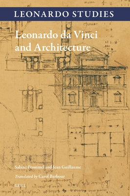Leonardo Da Vinci and Architecture by Frommel, Sabine
