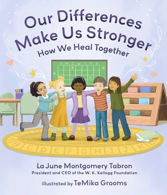 Our Differences Make Us Stronger: How We Heal Together by Montgomery Tabron, La June