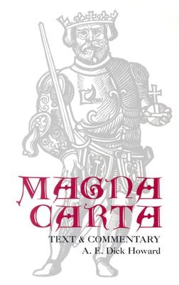 Magna Carta: Text and Commentary by Howard, A. E. Dick