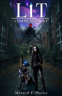 LiT - Commencement (2024 Edition) by Hurley, Maxwell F.