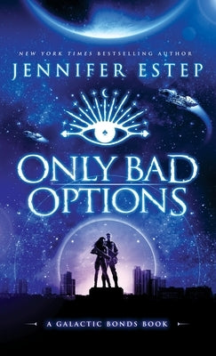 Only Bad Options by Estep, Jennifer