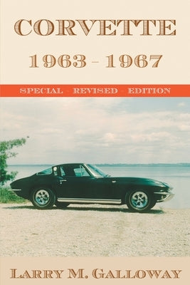 Corvette: 1963-1967 by Galloway, Larry M.