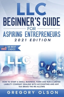 LLC Beginner's Guide for Aspiring Entrepreneurs by Buckley, Wilda