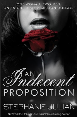 An Indecent Proposition by Julian, Stephanie