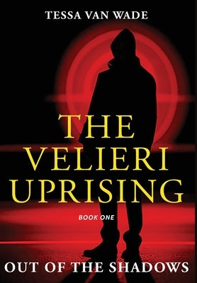 Out of the Shadows: Book One of The Velieri Uprising by Van Wade, Tessa