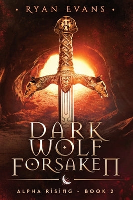 Dark Wolf Forsaken: Alpha Rising 2 by Evans, Ryan