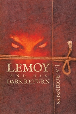 Lemoy and His Dark Return by Robinson, J. A.