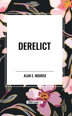 Derelict by Nourse, Alan E.