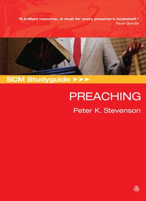 SCM Studyguide to Preaching by Stevenson, Peter