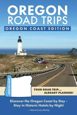 Oregon Road Trips - Oregon Coast Edition by Westby, Mike