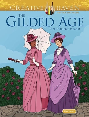 Creative Haven the Gilded Age Coloring Book by Cranch, Ellen