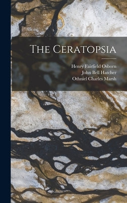 The Ceratopsia by Hatcher, John Bell