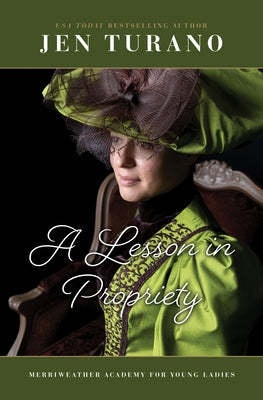 A Lesson in Propriety by Turano, Jen