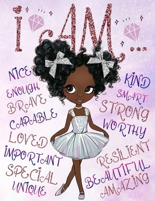 I Am: Positive Affirmations for Kids Self-Esteem and Confidence Coloring Book for Girls Diversity Books for Kids by Wilson, Aaliyah