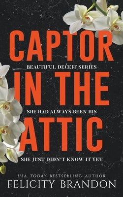 Captor In The Attic by Brandon, Felicity