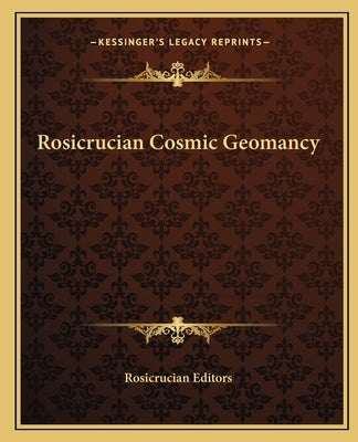 Rosicrucian Cosmic Geomancy by Rosicrucian