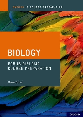 IB Diploma Programme Course Preparation: Biology by 