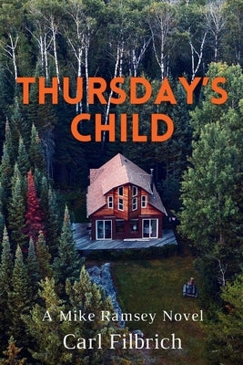 Thursday's Child: A Mike Ramsey Novel by Filbrich, Carl