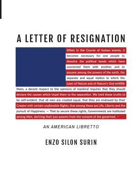 A Letter of Resignation: An American Libretto by Surin, Enzo Silon