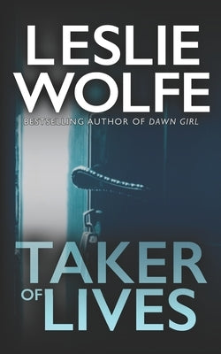 Taker of Lives by Wolfe, Leslie