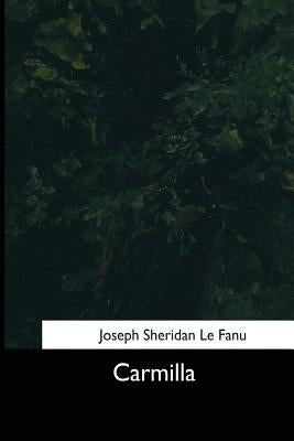 Carmilla by Le Fanu, Joseph Sheridan